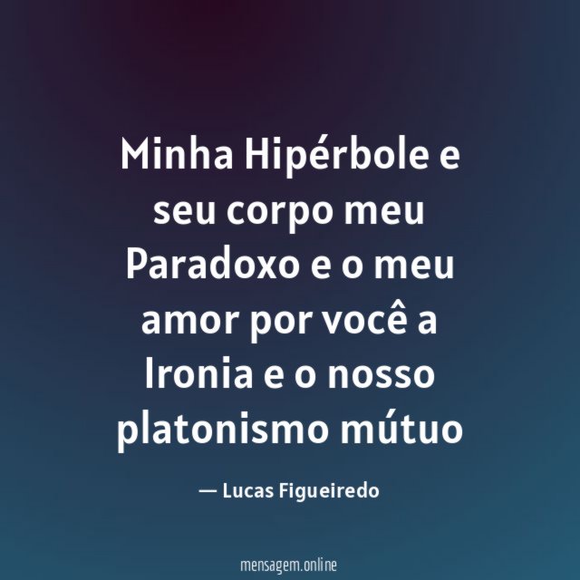 Minha Hipérbole e seu corpo meu Paradoxo