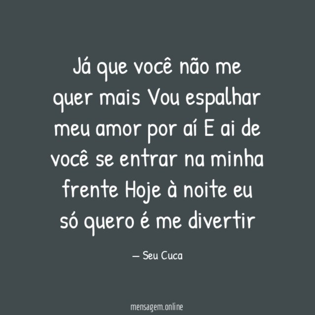 Já que você não me quer mais Vou espalhar