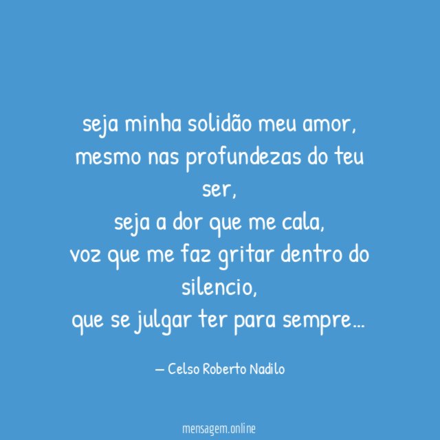 seja minha solidão meu amor