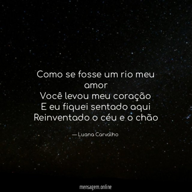Como se fosse um rio meu amor Você levou