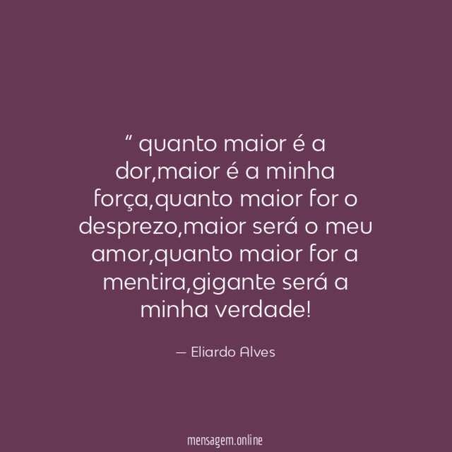 quanto maior é a dor