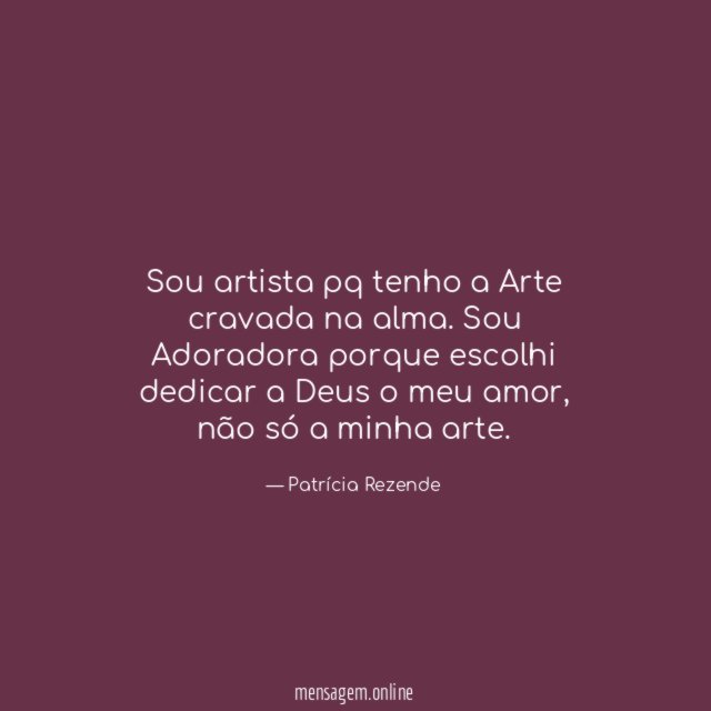 Sou artista pq tenho a Arte cravada na alma