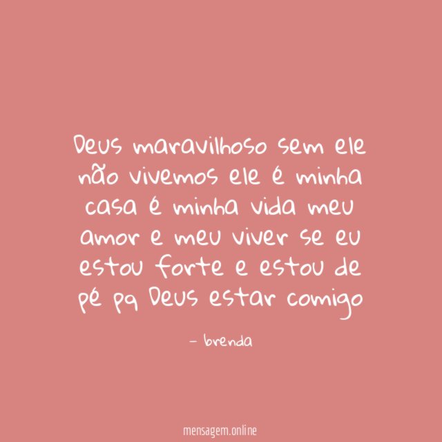 Deus maravilhoso sem ele não vivemos ele é