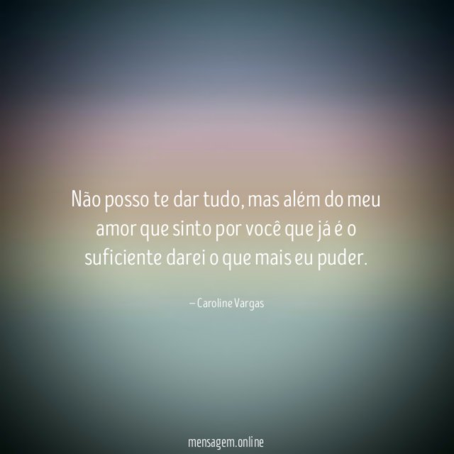 Não posso te dar tudo