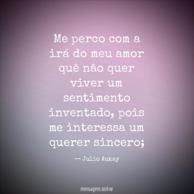 Me perco com a irá do meu amor