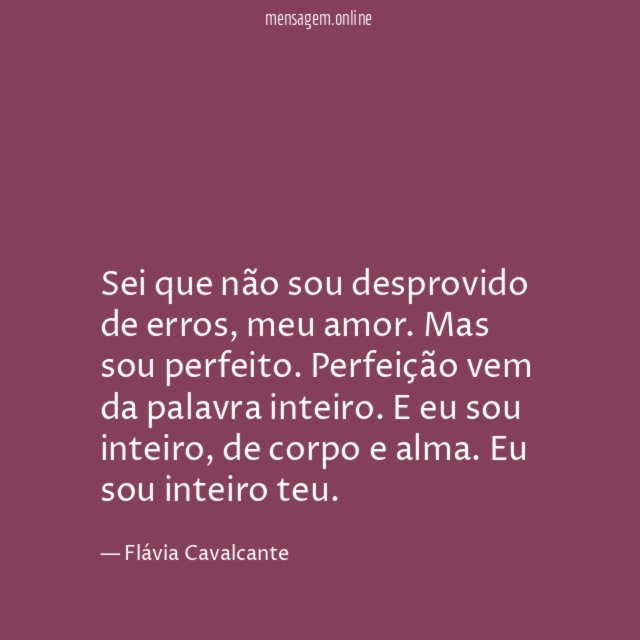 Sei que não sou desprovido de erros