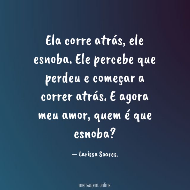 Ela corre atrás