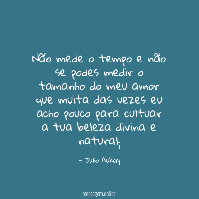 Não mede o tempo e não se podes