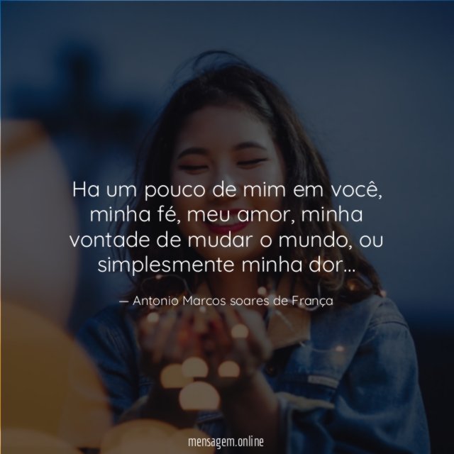 Ha um pouco de mim em você
