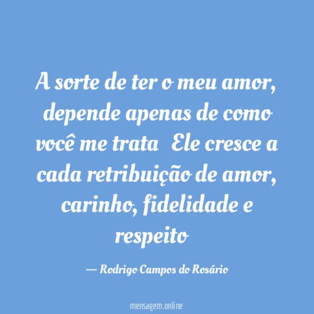 A sorte de ter o meu amor
