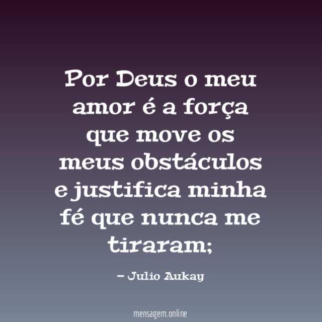 Por Deus o meu amor é a força