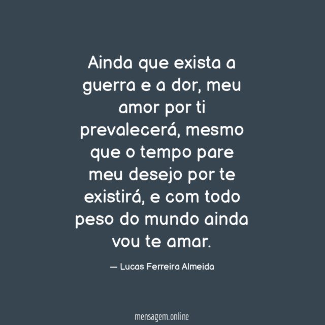 Ainda que exista a guerra e a dor