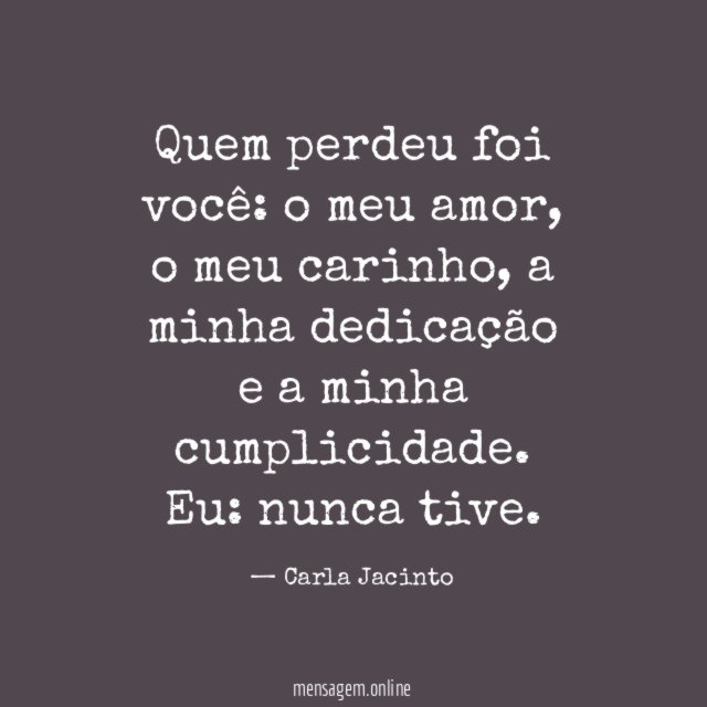 Quem perdeu foi você