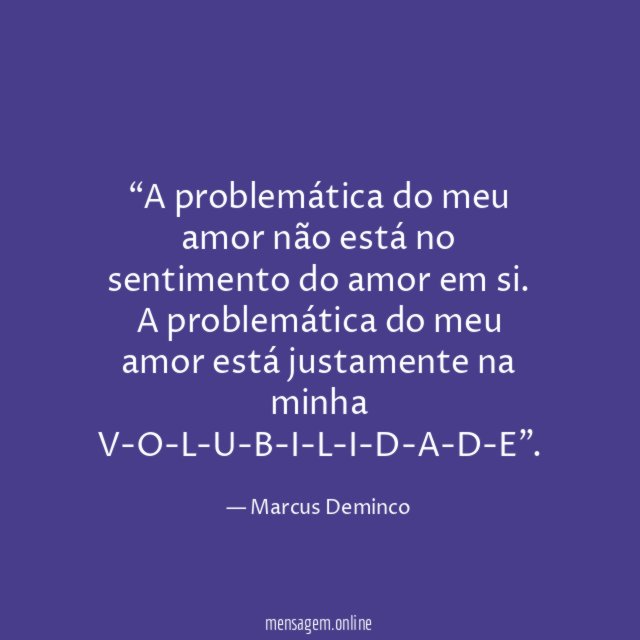 A problemática do meu amor não está no