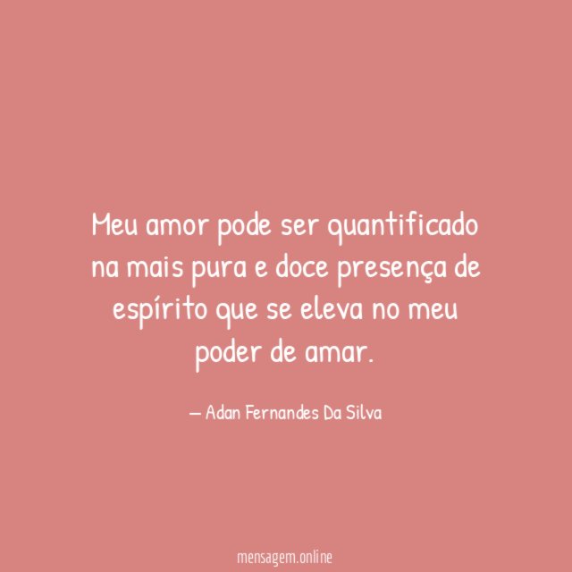 Meu amor pode ser quantificado na mais pura