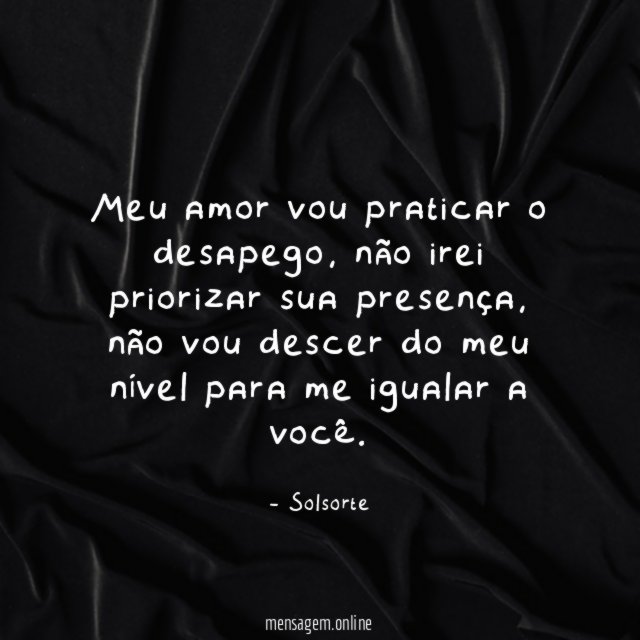 Meu amor vou praticar o desapego