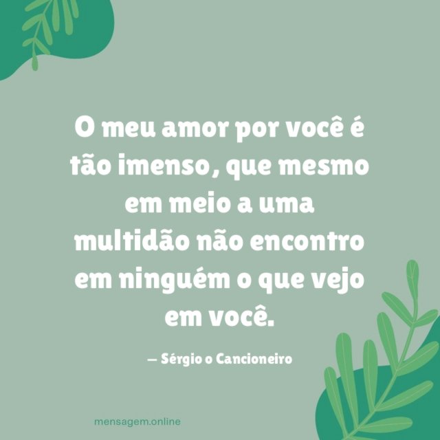 O meu amor por você é tão imenso