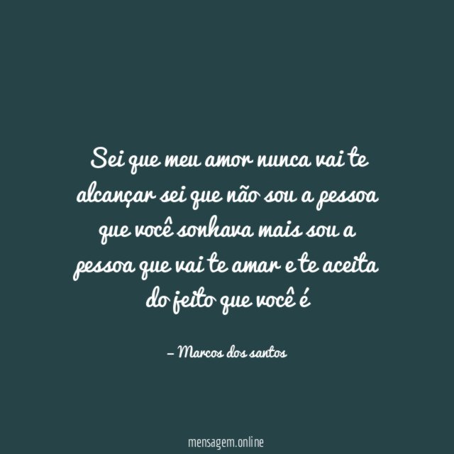 Sei que meu amor nunca vai te alcançar
