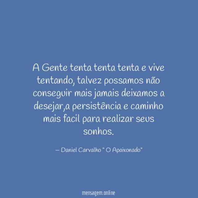 A Gente tenta tenta tenta e vive tentando