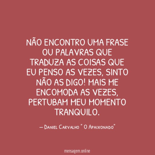 Não encontro uma frase ou palavras que traduza