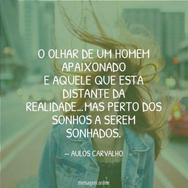 O olhar de um homem apaixonado E aquele que