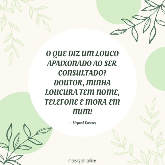 O QUE DIZ UM LOUCO APAIXONADO AO SER CONSULTADO