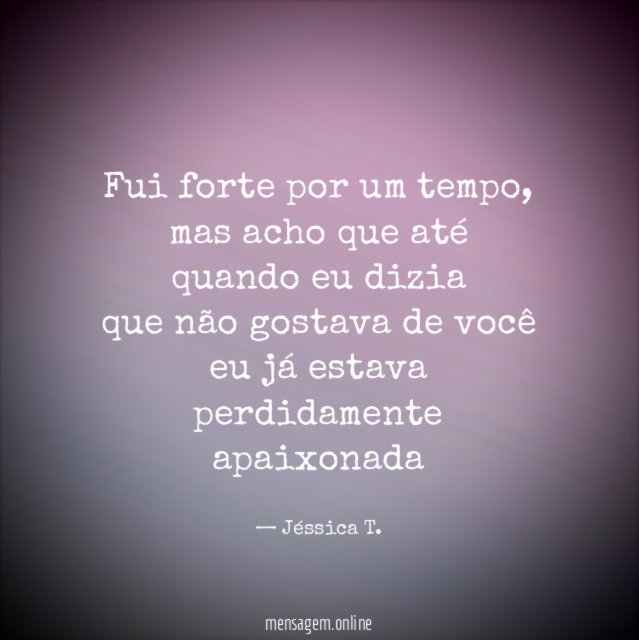 Fui forte por um tempo
