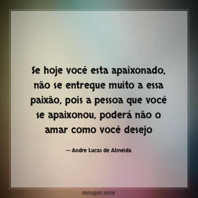 Se hoje você esta apaixonado