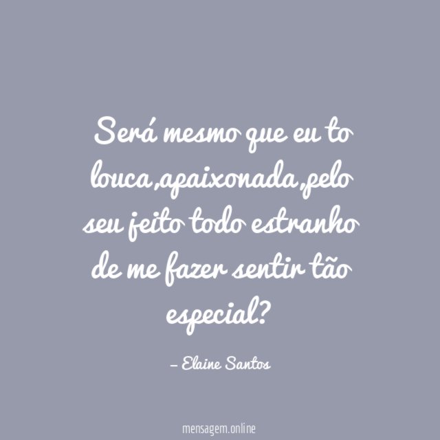Será mesmo que eu to louca