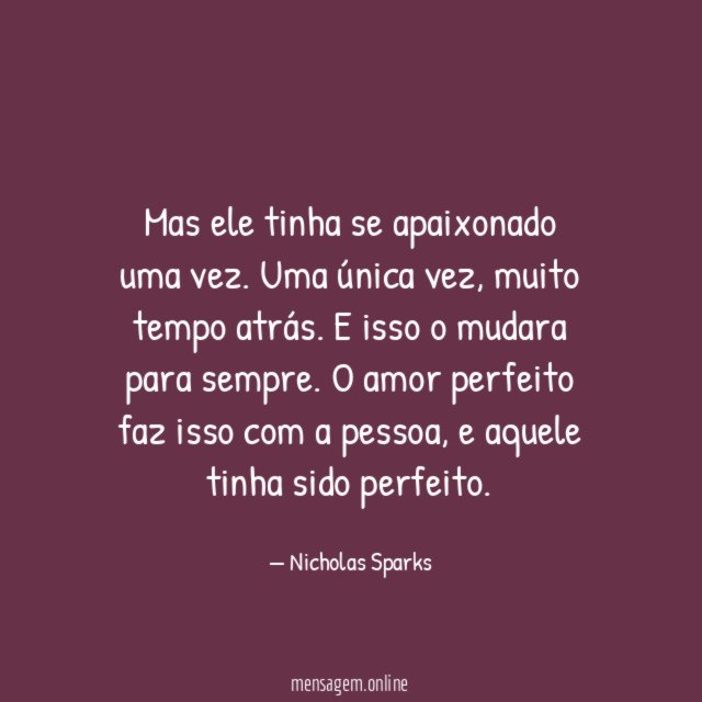Mas ele tinha se apaixonado uma vez
