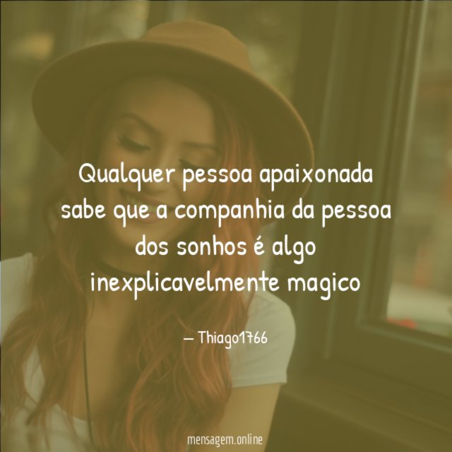 Qualquer pessoa apaixonada sabe que a companhia da