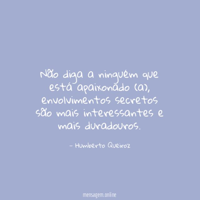 Não diga a ninguém que está apaixonado (a)