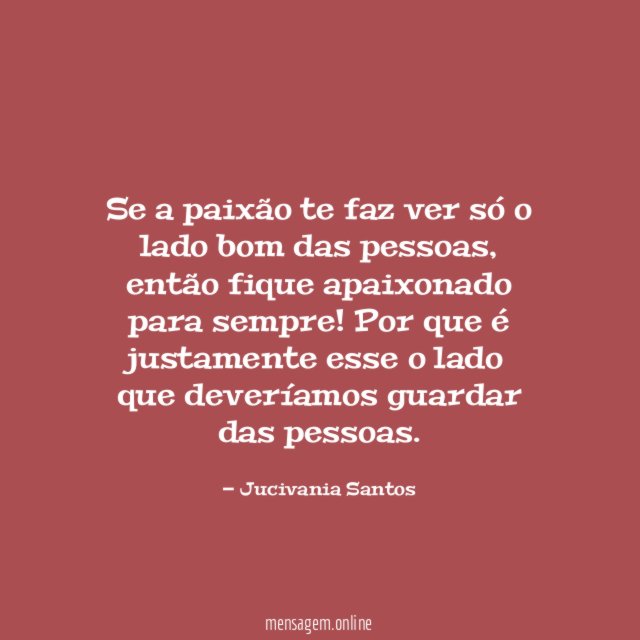 Se a paixão te faz ver só