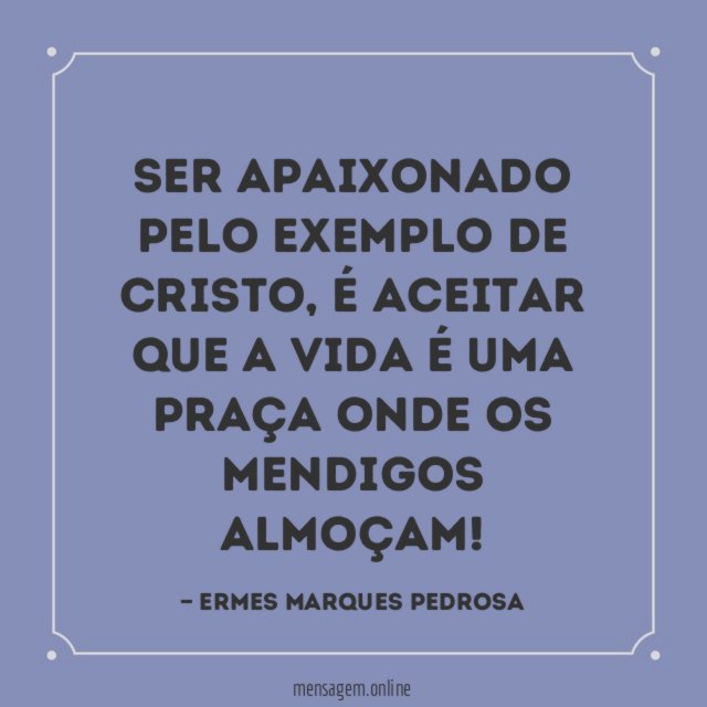 Ser apaixonado pelo exemplo de Cristo