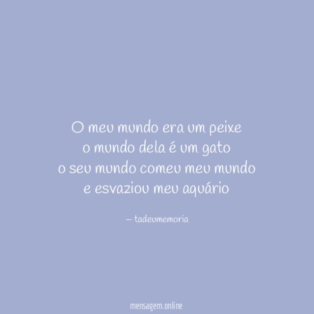O meu mundo era um peixe o mundo dela