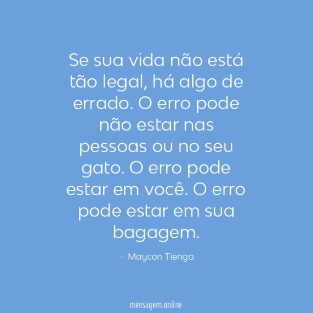 Se sua vida não está tão legal