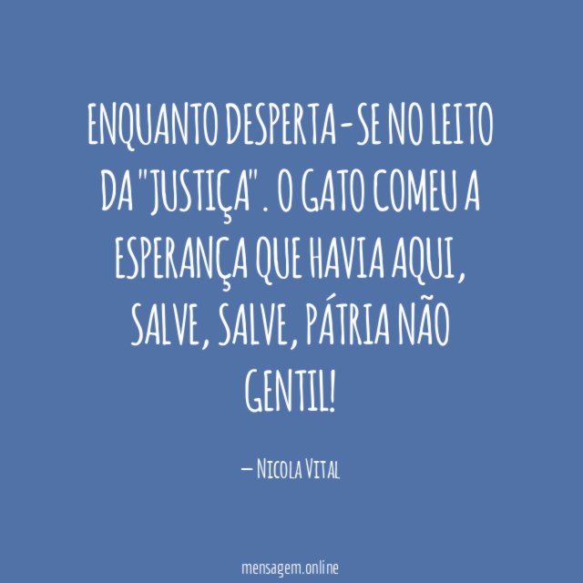 ENQUANTO DESPERTA-SE NO LEITO DA "JUSTIÇA"