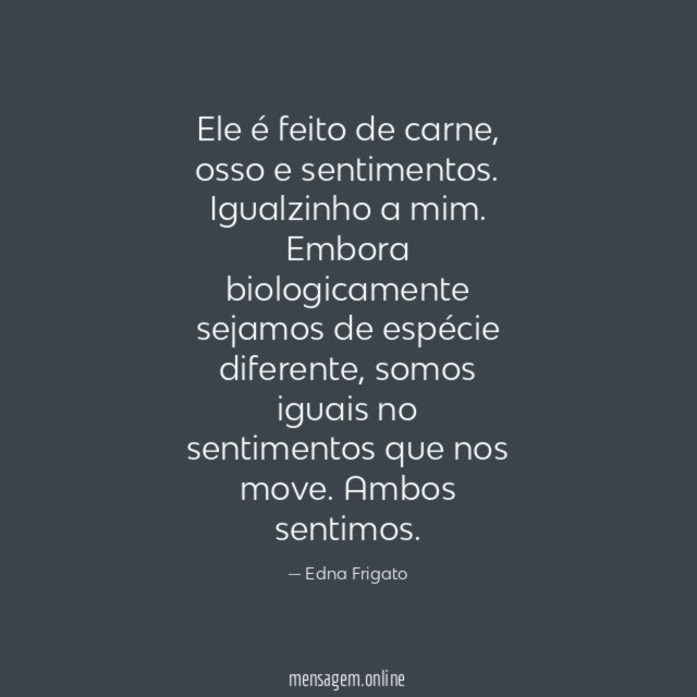 Ele é feito de carne