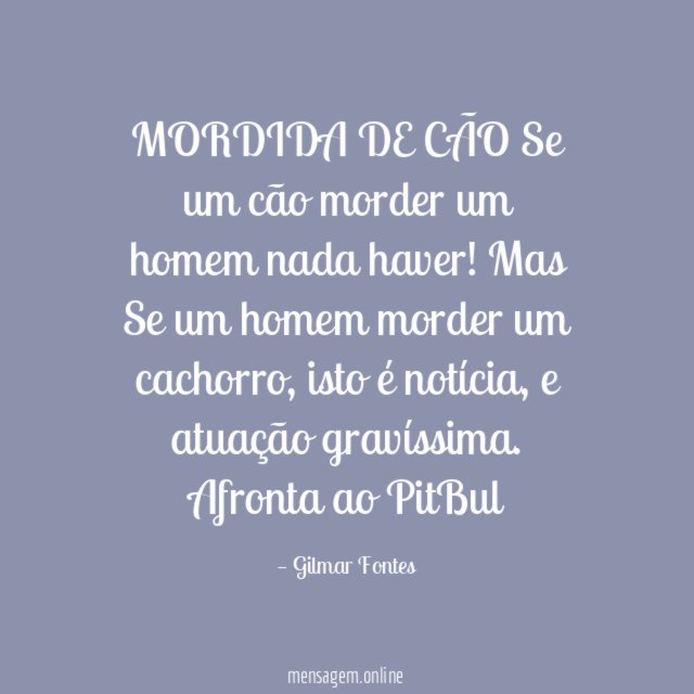 MORDIDA DE CÃO Se um cão morder um homem