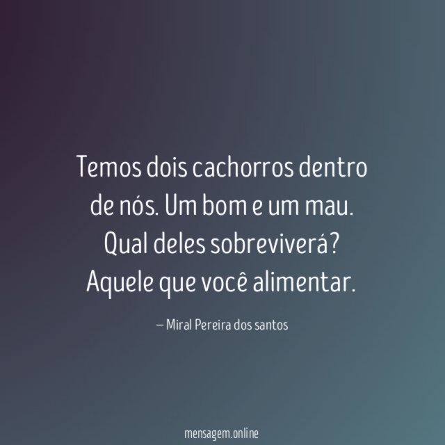 Temos dois cachorros dentro de nós