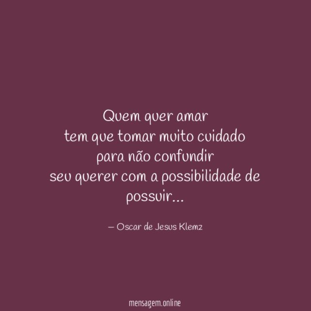 Quem quer amar tem que tomar muito cuidado