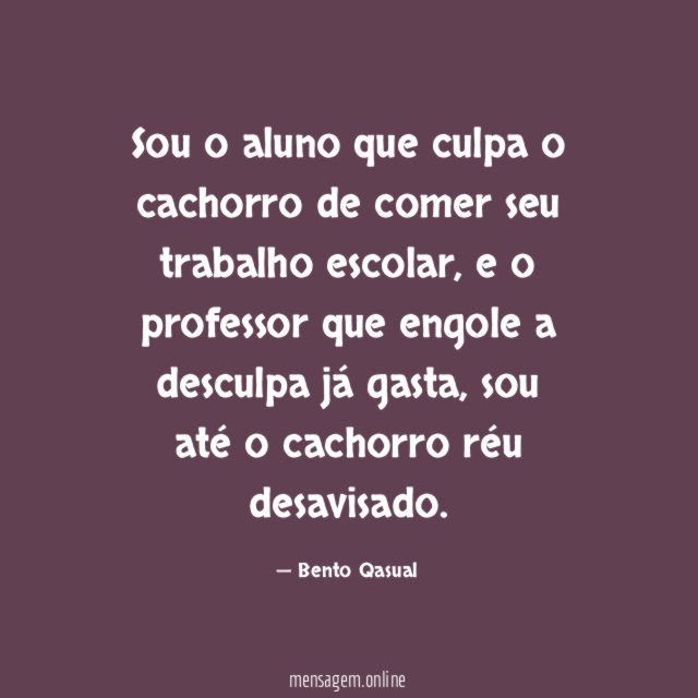 Sou o aluno que culpa o cachorro de comer seu trabalho escolar