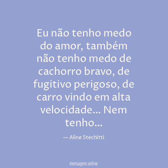 Eu não tenho medo do amor