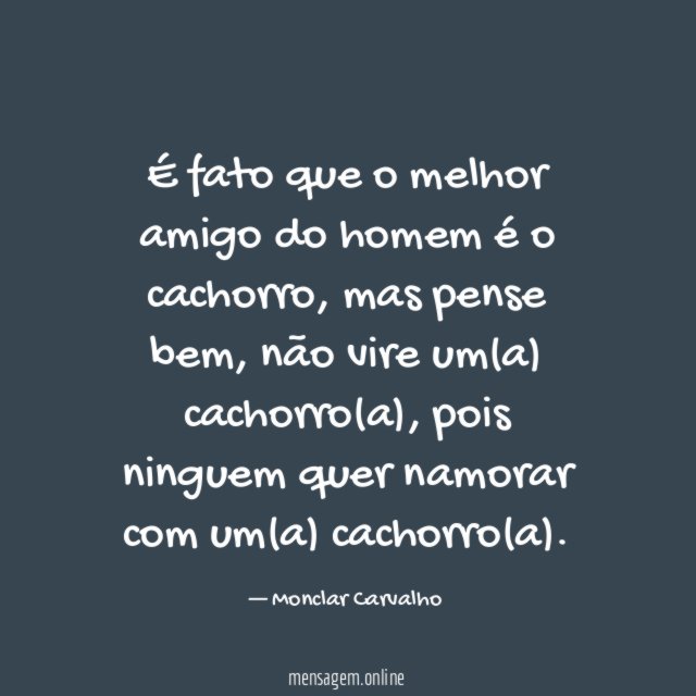 É fato que o melhor amigo do homem é o cachorro
