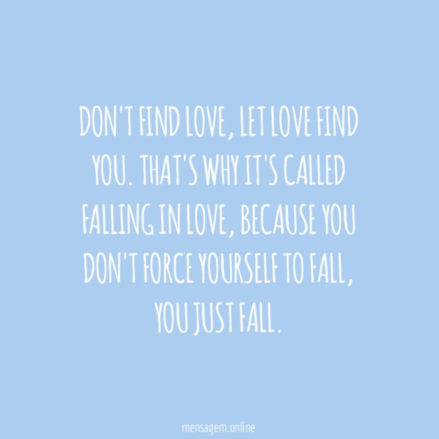 Don't find love