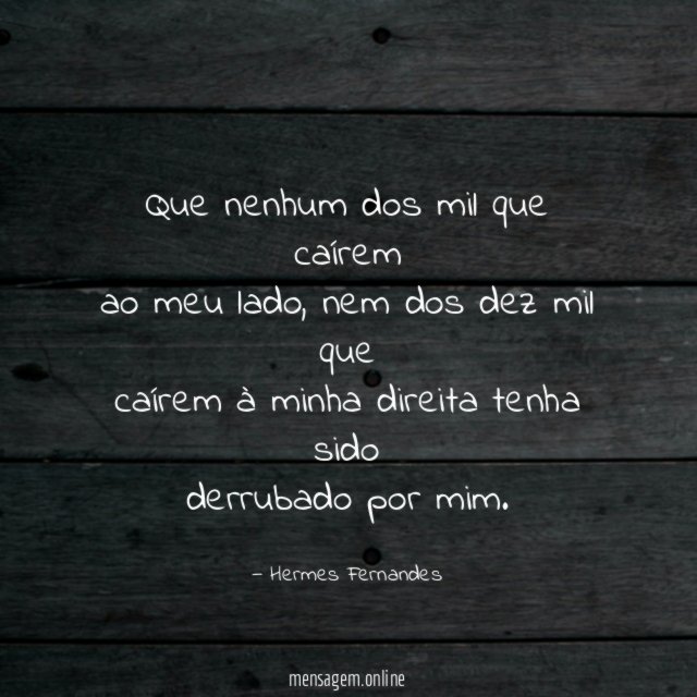 Que nenhum dos mil que caírem ao meu lado