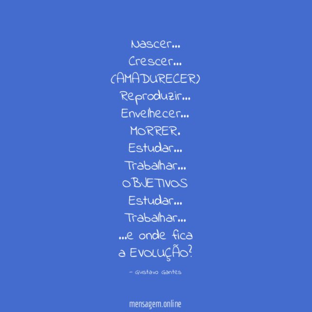 Nascer…
Crescer…