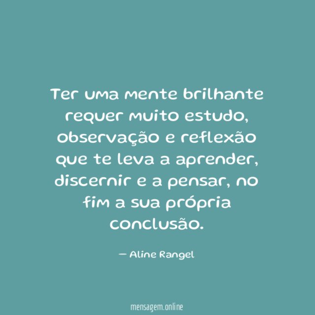 Ter uma mente brilhante requer muito estudo