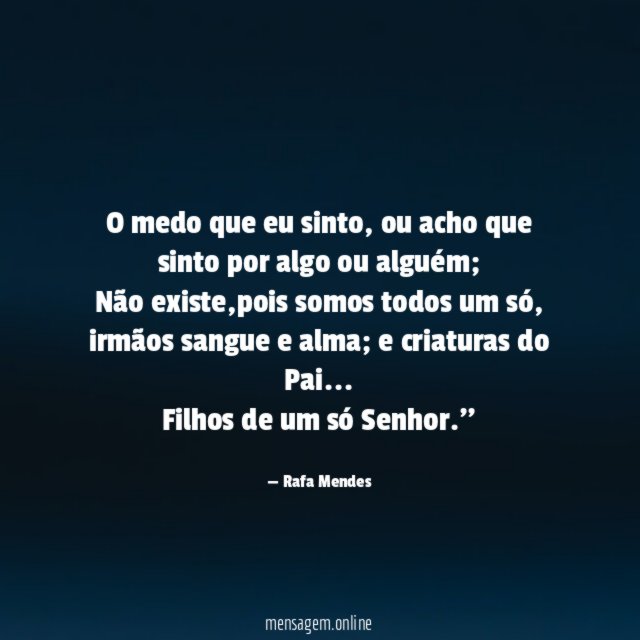 O medo que eu sinto