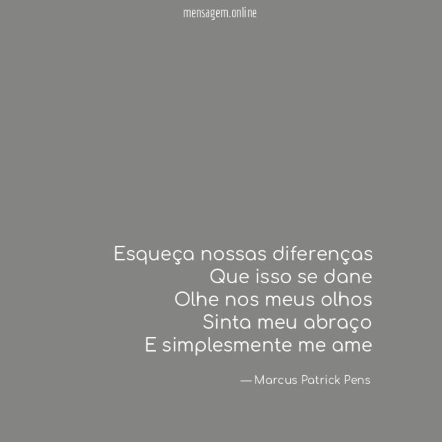 Esqueça nossas diferenças Que isso se dane Olhe nos meus